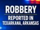 Robbery Texarkana Arkansas