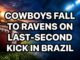 COWBOYS RAVENS BRAZIL
